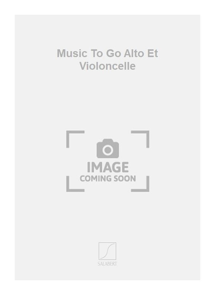 Music To Go Alto Et Violoncelle